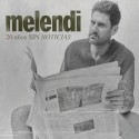 MELENDI - 20 AÑOS SIN NOTICIAS, LP